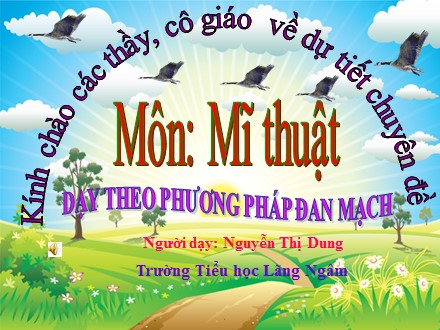 Bài giảng Mĩ thuật Đan Mạch Lớp 3 - Chủ đề: Con vật quen thuộc - Nguyễn Thị Dung