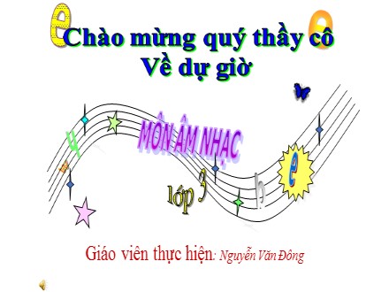 Bài giảng Âm nhạc Lớp 3 - Tiết 16: Kể chuyện âm nhạc Cá heo với âm nhạc - Nguyễn Văn Đông