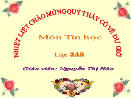 Bài giảng Tin học Lớp 3 - Bài 1: Tập gõ các phím ở hàng cơ sở - Nguyễn Thị Hảo