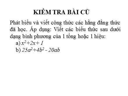 Bài giảng Đại số Lớp 8 - Hằng đẳng thức (Tiếp theo)