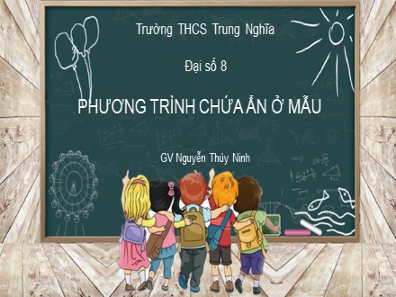 Bài giảng Đại số Lớp 8 - Phương trình chứa ẩn ở mẫu - Nguyễn Thúy Ninh