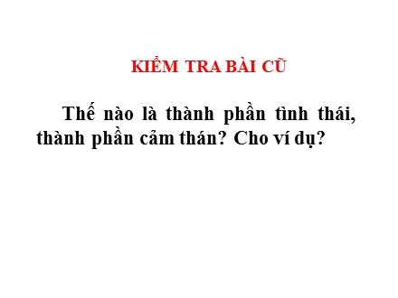 Bài giảng Ngữ văn Lớp 9 - Các thành phần biệt lập (Tiếp theo) - Phạm Thị Gấm