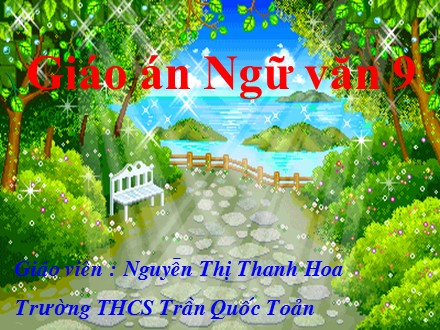 Bài giảng Ngữ văn Lớp 9 - Văn bản Lặng lẽ Sa Pa - Nguyễn Thị Thanh Hoa