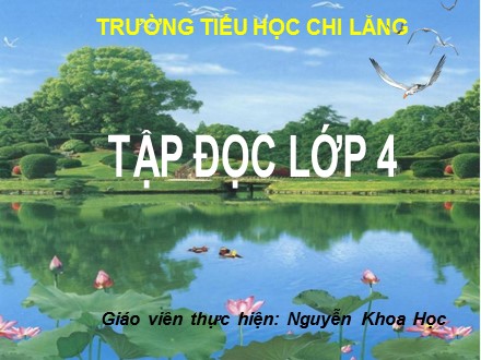 Bài giảng Tập đọc Lớp 4 - Vua tàu thuỷ Bạch Thái Bưởi - Nguyễn Khoa Học