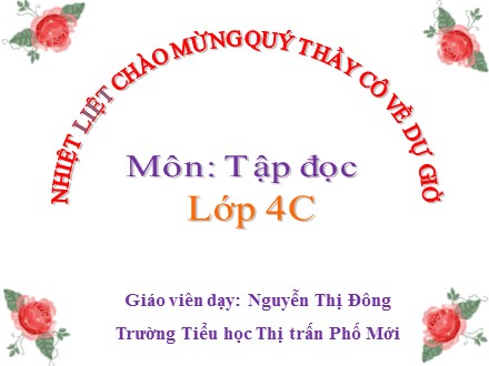 Bài giảng Tập đọc Lớp 4 - Vua tàu thủy Bạch Thái Bưởi - Nguyễn Thị Đông
