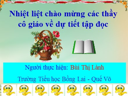 Bài giảng Tập đọc Lớp 5 - Chuyện một khu vườn nhỏ - Bùi Thị Lành