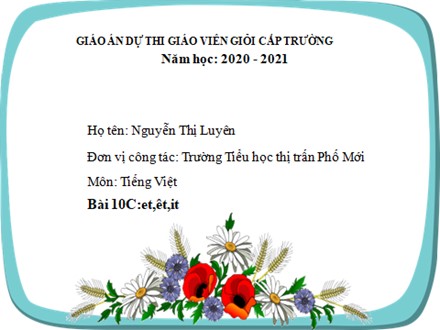 Bài giảng Tiếng Việt Lớp 1 - Bài 10C: Et, êt, it - Nguyễn Thị Luyên