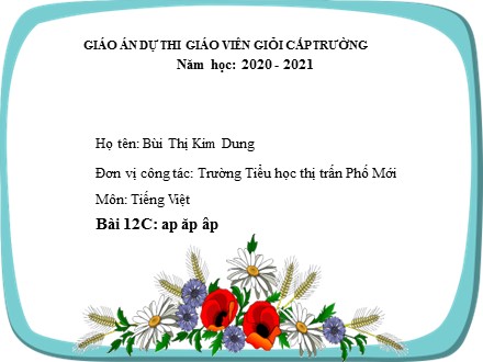 Bài giảng Tiếng Việt Lớp 1 - Bài 12C: Ap, ăp, âp - Bùi Thị Kim Dung