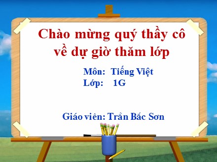 Bài giảng Tiếng Việt Lớp 1 - Cộng trong phạm vi 6 - Trần Bắc Sơn