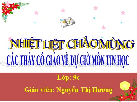 Bài giảng Tin học Lớp 9 - Tiết 24: Tin học và xã hội (Tiết 1) - Nguyễn Thị Hương