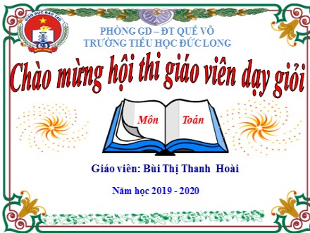 Bài giảng Toán Lớp 3 - Đề-ca-mét. Héc-tô-mét - Bùi Thị Thanh Hoài