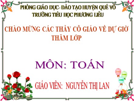 Bài giảng Toán Lớp 5 - Bài 31: Tổng nhiều số thập phân (Tiết 2) - Nguyễn Thị Lan