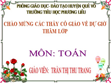 Bài giảng Toán Lớp 5 - Bài 31: Tổng nhiều số thập phân - Trần Thị Thu Trang