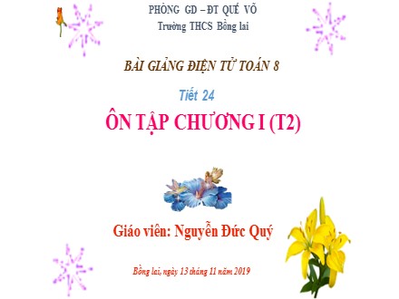 Bài giảng Toán Lớp 8 - Tiết 24: Ôn tập chương 1 (Tiết 2) - Nguyễn Đức Quý - Trường THCS Bồng Lai