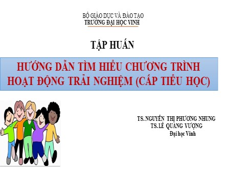 Tập huấn Hướng dẫn tìm hiểu chương trình Hoạt động trải nghiệm (cấp Tiểu học)