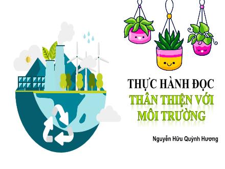 Bài giảng Ngữ văn Lớp 7 Sách KNTT - Tiết 14, Bài: Thực hành đọc thân thiện với môi trường