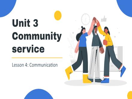 Bài giảng Tiếng Anh Lớp 7 - Unit 3: Community service - Lesson 4: Communication