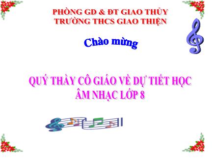 Bài giảng Âm nhạc Lớp 8 - Tiết 10: Ôn tập bài hát Tuổi hồng. Nhạc lí Giọng song song, giọng La thứ hoà thanh. Tập đọc nhạc số 3 Hãy hót chú chim nhỏ hay hót - Trường THCS Giao Thiện