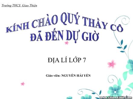 Bài giảng Địa lí Lớp 7 - Tiết 2, Bài 2: Sự phân bố dân cư. Các chủng tộc trên thế giới - Nguyễn Hải Yến