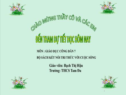Bài giảng GDCD Lớp 7 Sách KNTT - Tiết 27, Bài 9: Phòng chống tệ nạn xã hội - Bạch Thị Hậu