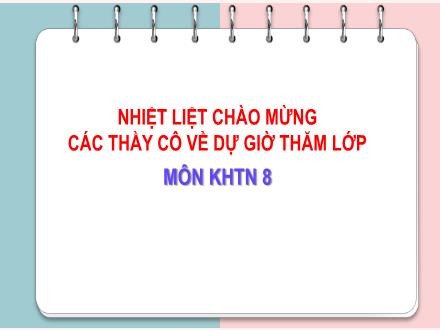 Bài giảng KNTN Lớp 8 - Tiết 4, Bài 2: Phản ứng hóa học (Tiết 2)