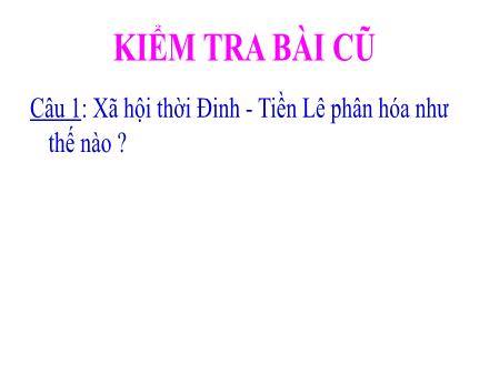 Bài giảng Lịch sử Lớp 7 - Tiết 14, Bài 10: Nhà Lý đẩy mạnh công cuộc xây dựng đất nước
