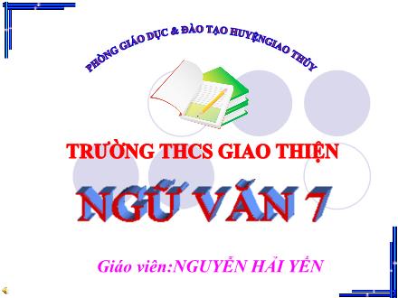 Bài giảng Ngữ văn Lớp 7 - Bài 3: Từ láy - Nguyễn Hải Yến
