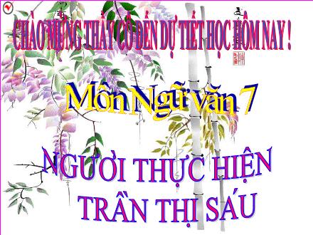 Bài giảng Ngữ văn Lớp 7 - Tiết 125+126: Luyện tập làm văn bản đề nghị và báo cáo - Trần Thị Sáu