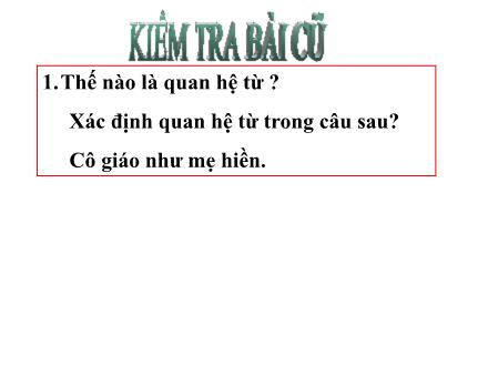 Bài giảng Ngữ văn Lớp 7 - Tiết 33, Bài 8: Chữa lỗi về quan hệ từ