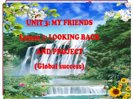Bài giảng Tiếng Anh 6 Global Success - Unit 3: My friends - Lesson 7: Looking back and project