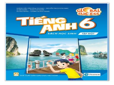 Bài giảng Tiếng Anh 6 Global Success - Unit 5: Natural wonders of Viet Nam - Lesson 1: Getting started
