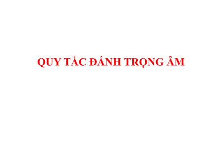 Bài giảng Tiếng Anh Khối THCS - Quy tắc đánh trọng âm