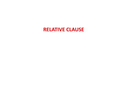 Bài giảng Tiếng Anh Khối THCS - Relative clause