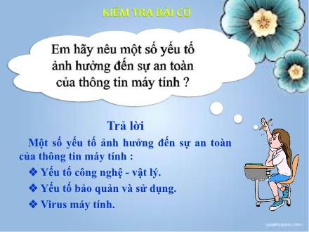 Bài giảng Tin học Lớp 9 - Tiết 24, Bài 5: Bảo vệ thông tin máy tính (Tiết 2)