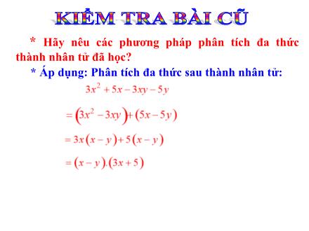 Bài giảng Toán Lớp 8 - Tiết 13: Phân tích đa thức thành nhân tử bằng cách phối hợp nhiều phương pháp