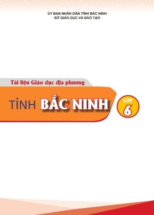Tài liệu Giáo dục địa phương tỉnh Bắc Ninh Lớp 6