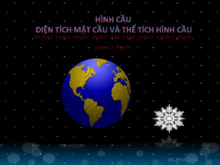 Bài giảng Hình học Lớp 9 - Bài: Hình cầu. Diện tích mặt cầu và thể tích hình cầu