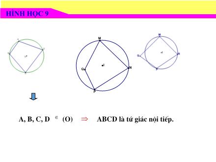 Bài giảng Hình học Lớp 9 - Tiết 49: Tứ giác nội tiếp
