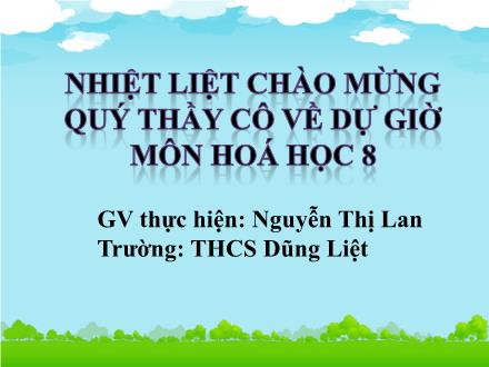 Bài giảng Hóa học Lớp 8 - Tiết 39, Bài 25: Sự oxi hoá. Phản ứng hoá hợp. Ứng dụng của oxi - Nguyễn Thị Lan