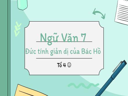 Bài giảng Ngữ văn Lớp 7 - Bài 23: Đức tính giản dị của Bác Hồ