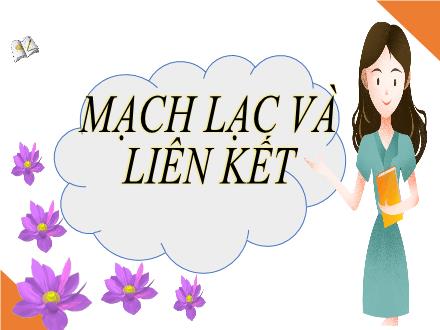 Bài giảng Ngữ văn Lớp 7 Sách KNTT - Bài 7: Mạch lạc và liên kết