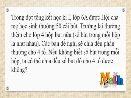 Bài giảng Toán Lớp 6 Sách KNTT - Tiết 13, Bài 8: Quan hệ chia hết và tính chất - Vũ Thị Ngoan