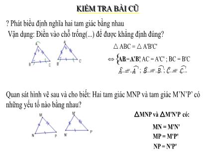 Bài giảng Toán Lớp 7 - Bài: Trường hợp bằng nhau thứ nhất của tam giác (c.c.c)