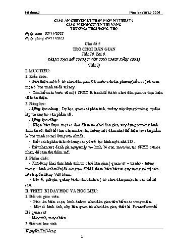 Giáo án Mĩ thuật Lớp 6 - Tiết 19, Bài 9: Sáng tạo mĩ thuật với trò chơi dân gian (Tiết 1) - Năm học 2023-2024 - Nguyễn Thị Vang